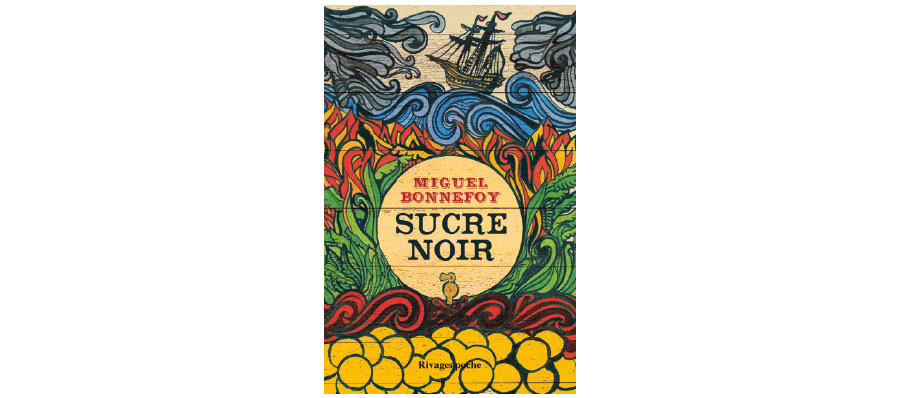 Sucre Noir, roman de Miguel Bonnefoy