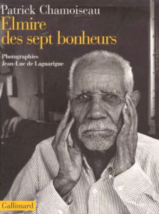 Elmire des sept bonheurs - Patrick Chamoiseau