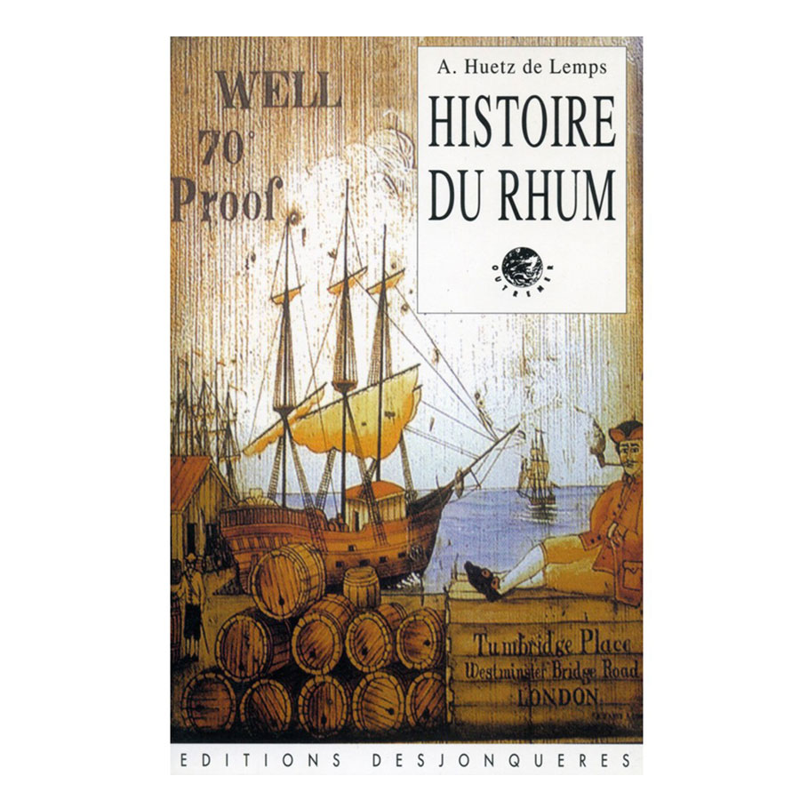 Histoire du rhum – Alain Huetz de Lemps